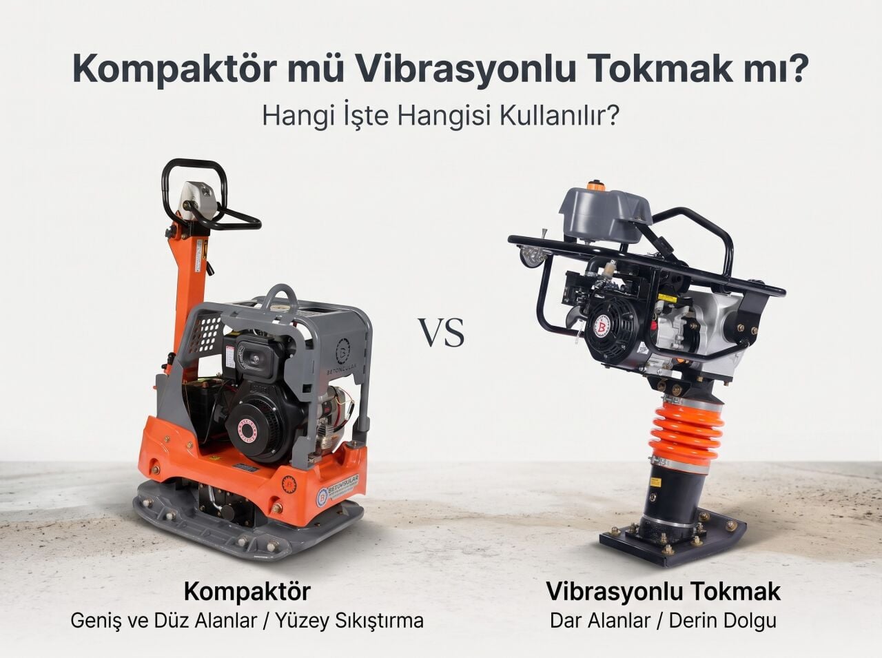 Kompaktör mü Vibrasyonlu Tokmak mı? Zemin Sıkıştırma Makinesi Seçim Rehberi